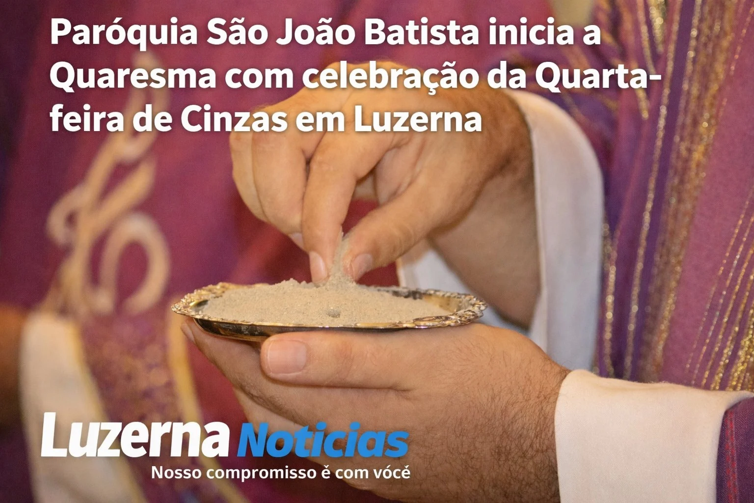 Paróquia São João Batista inicia a Quaresma com celebração da Quarta-feira de Cinzas em Luzerna