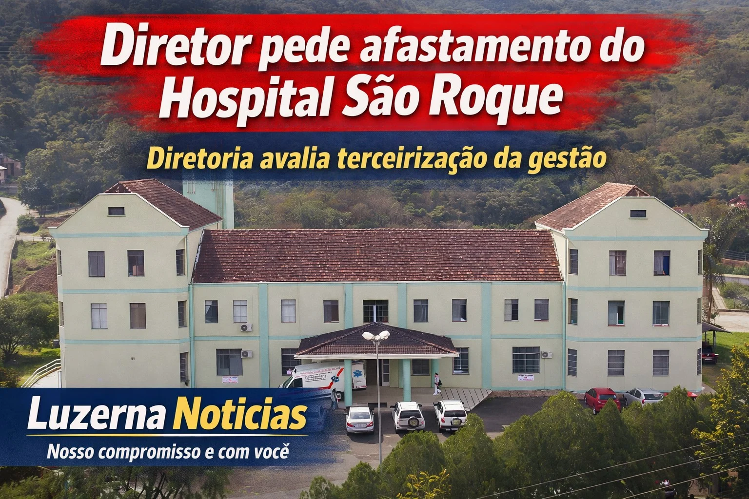 Diretor pede afastamento do Hospital São Roque, diretoria avalia terceirização da gestão