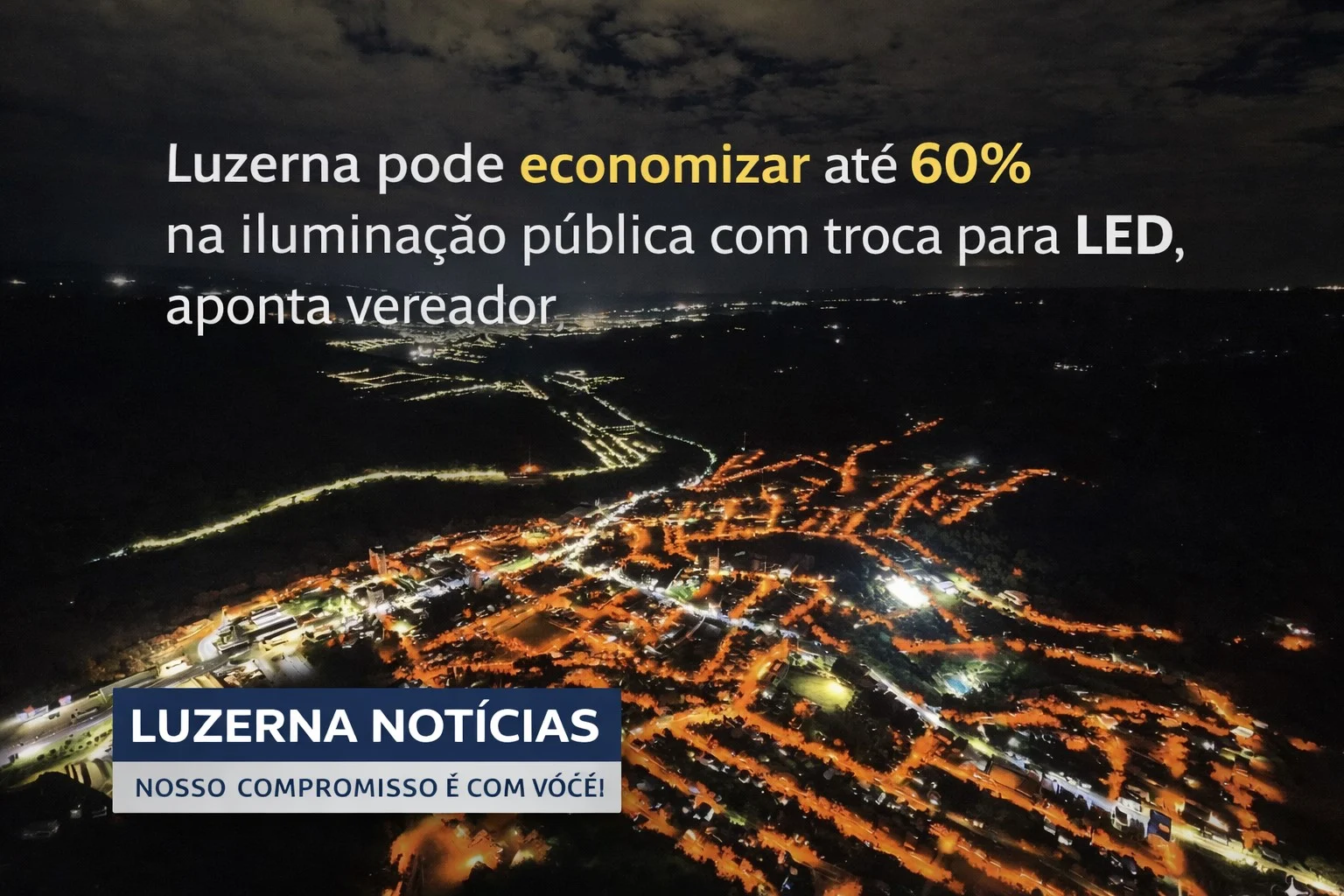 Luzerna pode economizar até 60% na iluminação pública com troca para LED, aponta vereador
