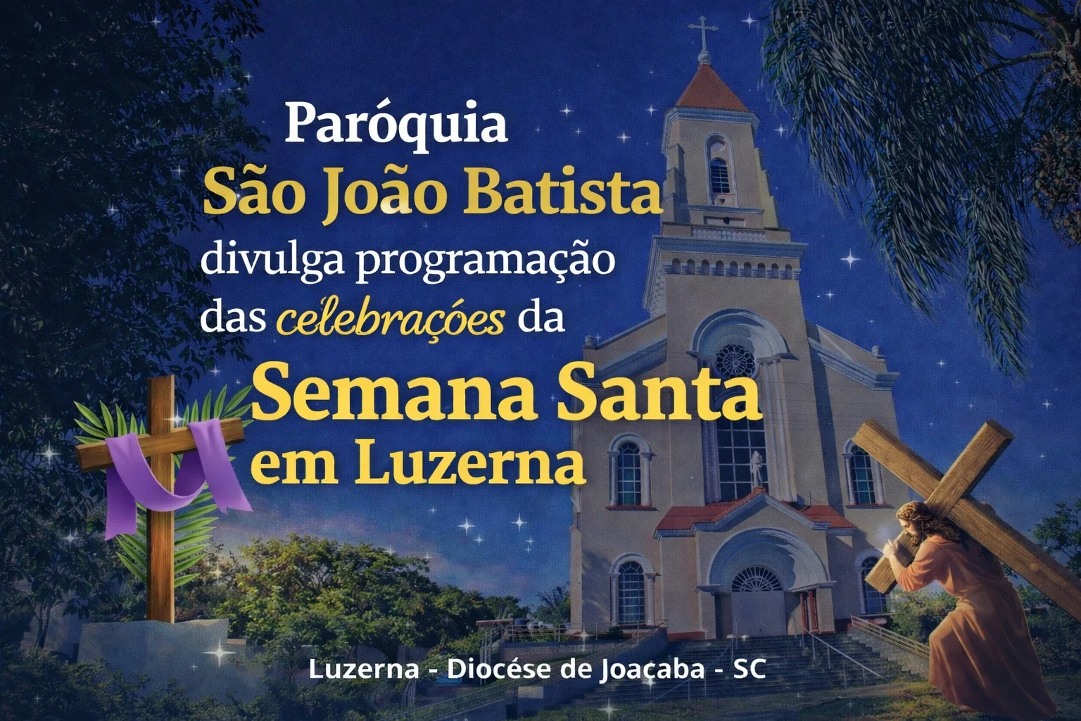 Paróquia São João Batista divulga programação das celebrações da Semana Santa em Luzerna