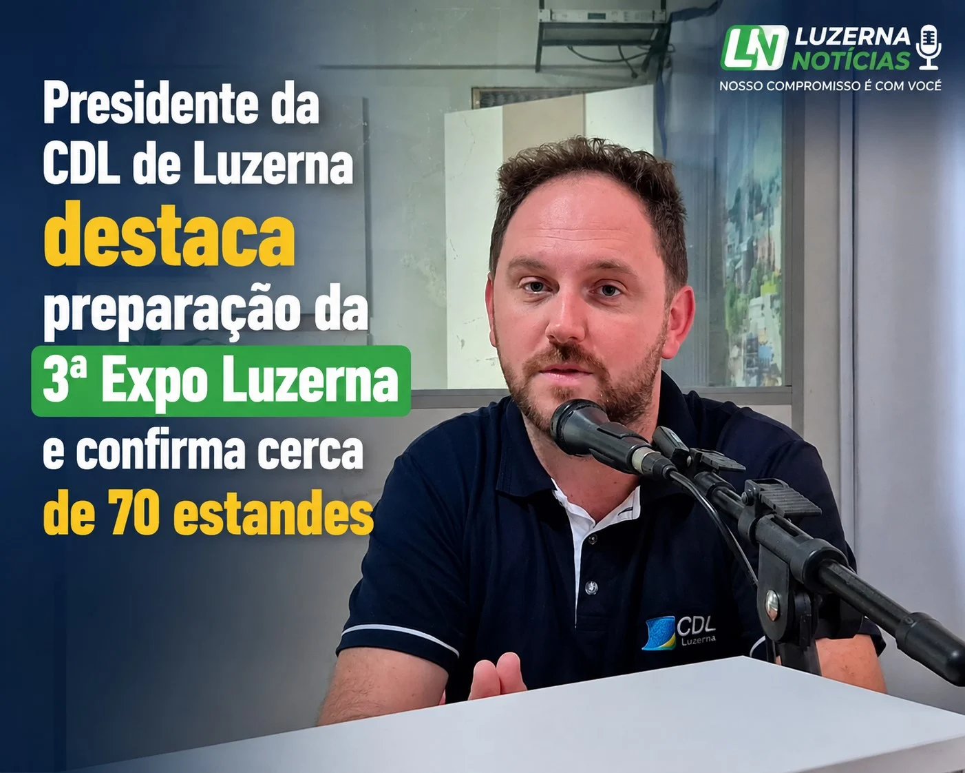 Presidente da CDL de Luzerna destaca preparação da 3ª Expo Luzerna e confirma cerca de 70 estandes