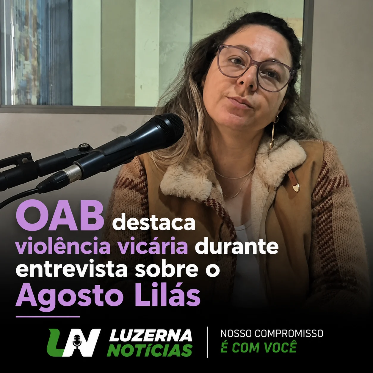 OAB destaca violência vicária durante entrevista sobre o Agosto Lilás no Luzerna Notícias
