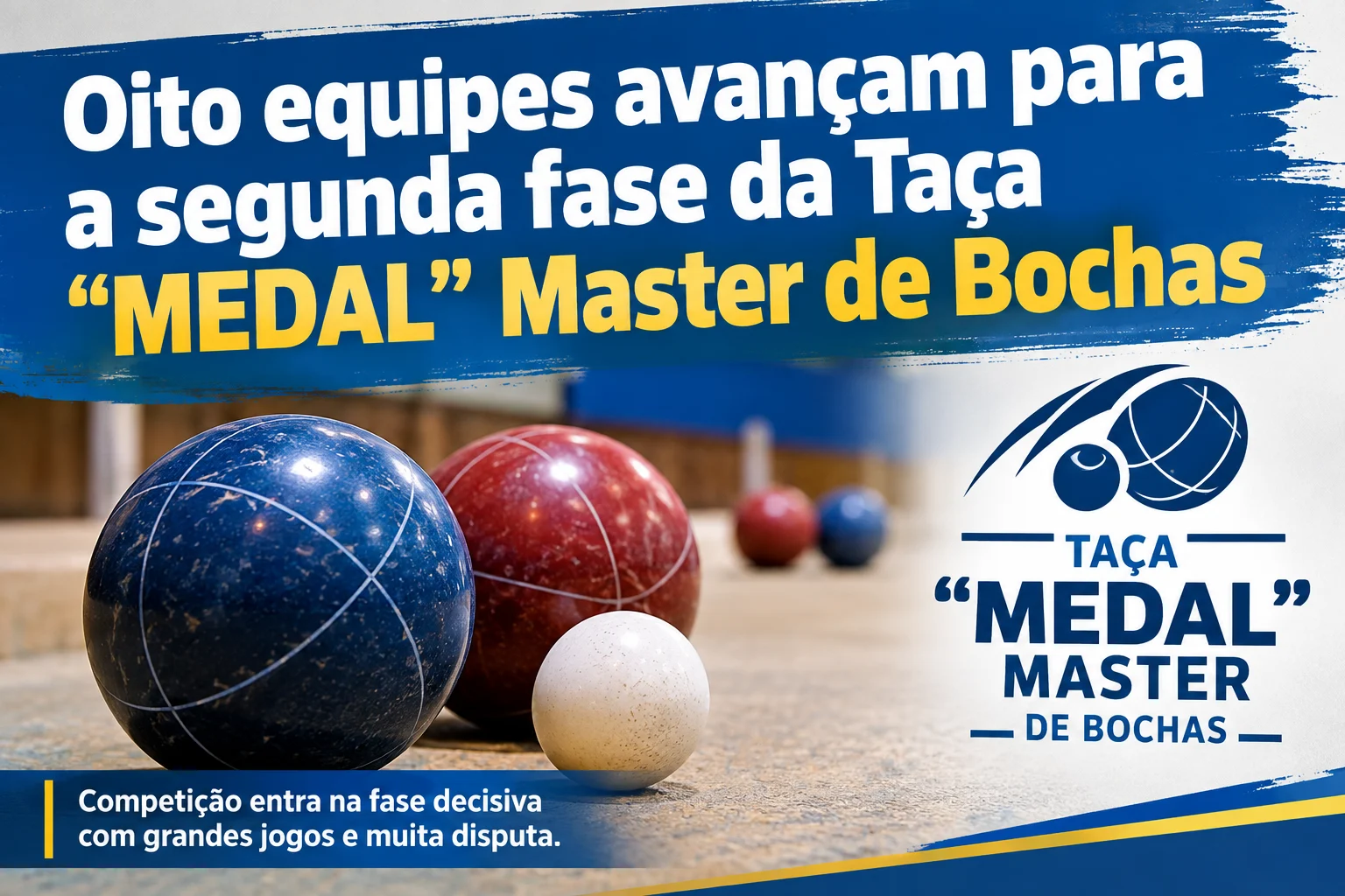 Oito equipes avançam para a segunda fase da Taça “MEDAL”  Master de Bochas