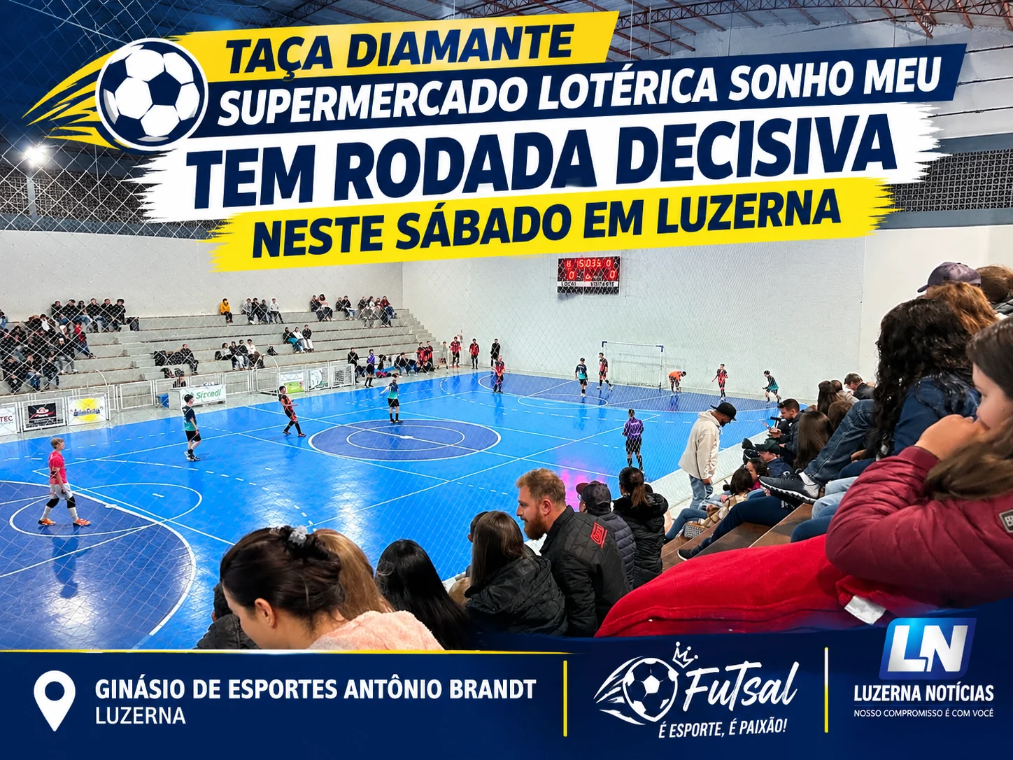 ⚽ Taça Diamante Supermercado Lotérica Sonho Meu tem rodada decisiva neste sábado em Luzerna