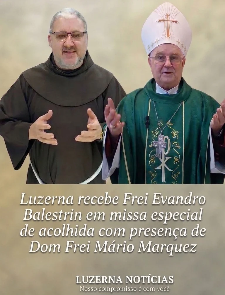 Luzerna recebe Frei Evandro Balestrin em missa especial de acolhida com presença de Dom Frei Mário Marquez