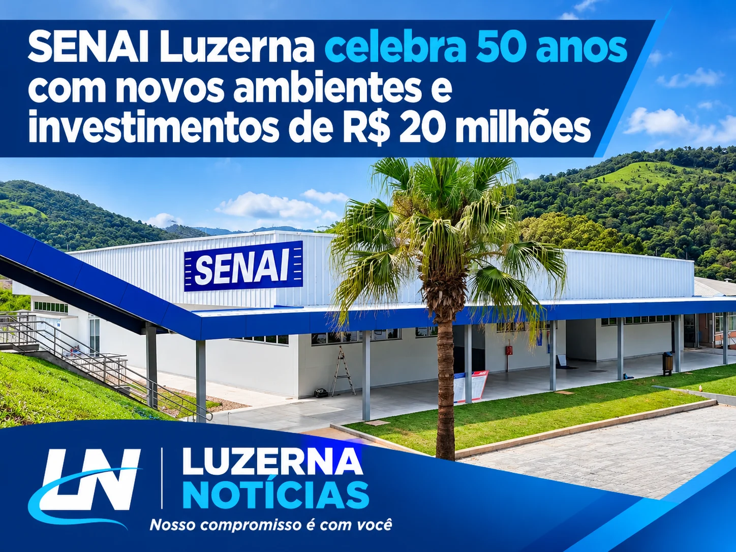 SENAI Luzerna celebra 50 anos com novos ambientes e investimentos de R$ 20 milhões